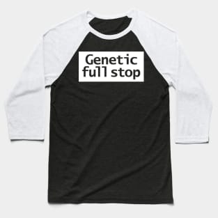 Genetic Full Stop Typography White Stripe Baseball T-Shirt